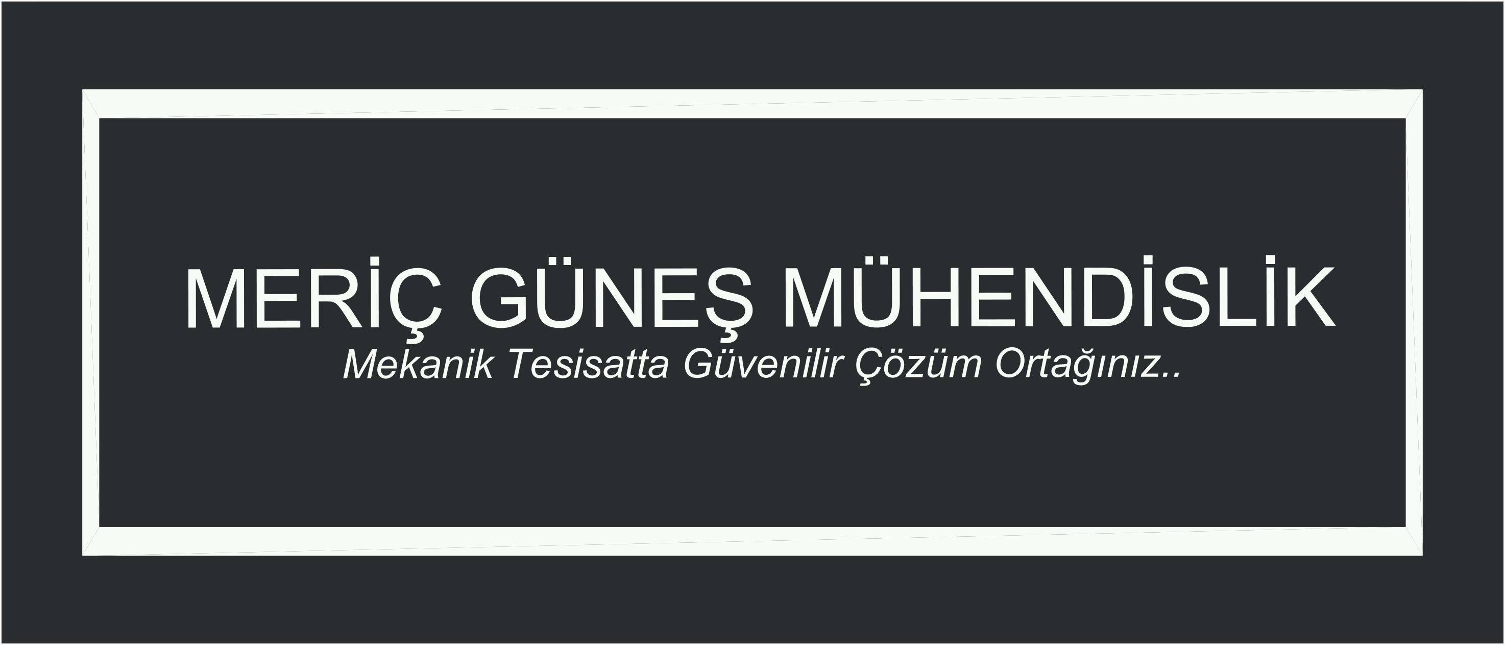 MERİÇ GÜNEŞ MÜHENDİSLİK 